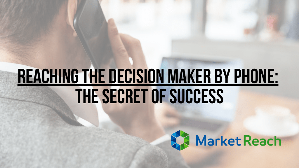 Reaching the Decision Maker by Phone: The Secret of Success
