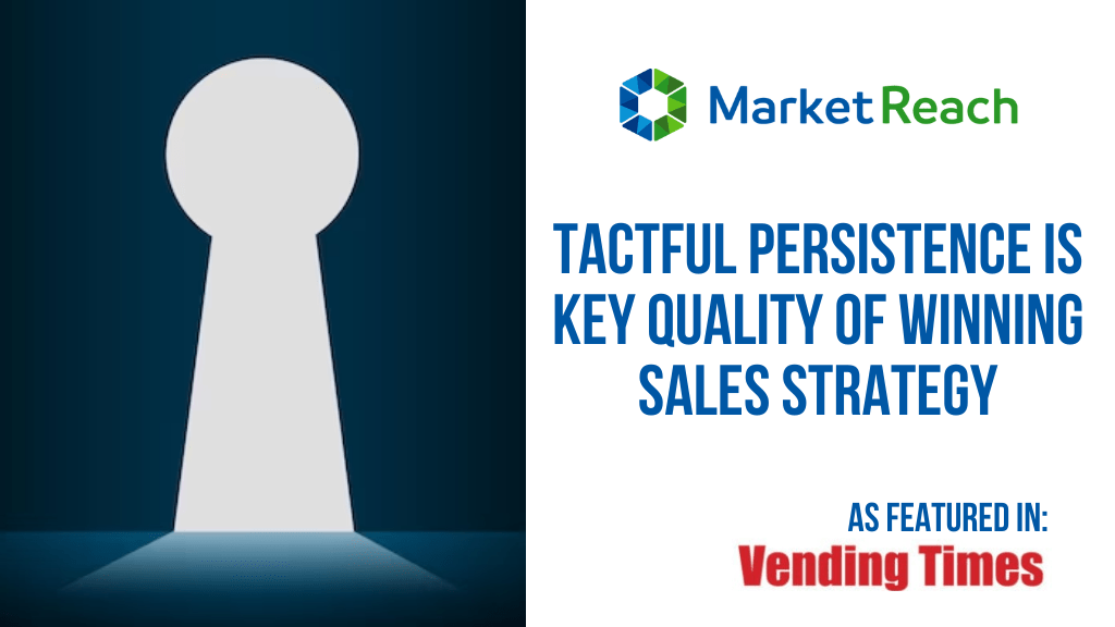 Tactful Persistence Is Key Quality Of Winning Sales Strategy