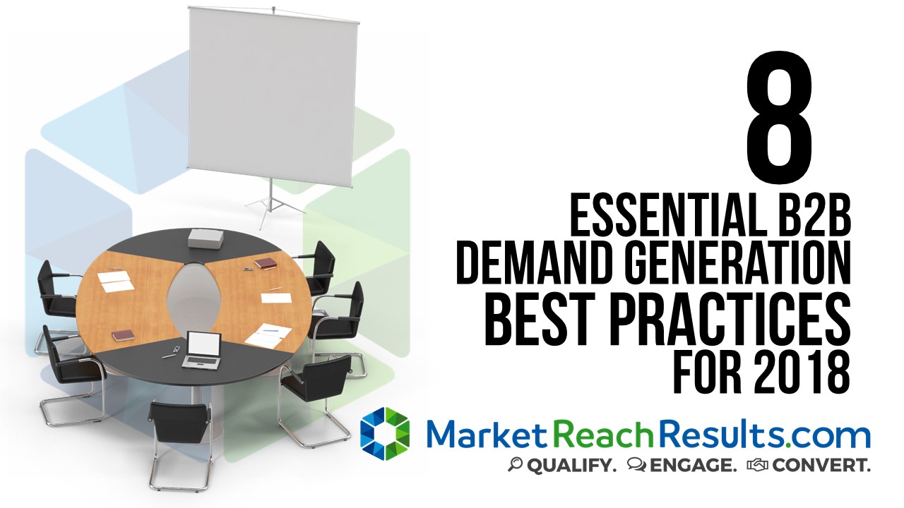 8 Essential B2B Demand Generation Best Practices For 2022 - MarketReach ...