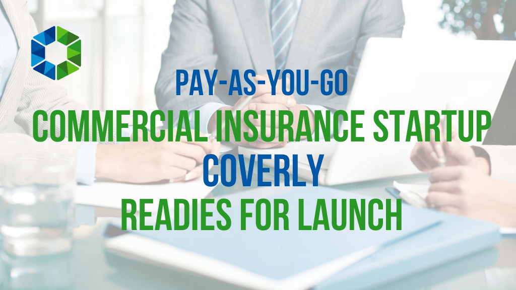 Pay-As-You-Go Commercial Insurance Startup Coverly Readies For Launch