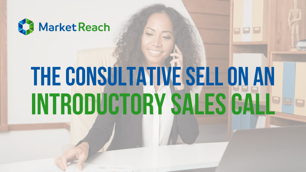 The Consultative Sell on an Introductory Sales Call