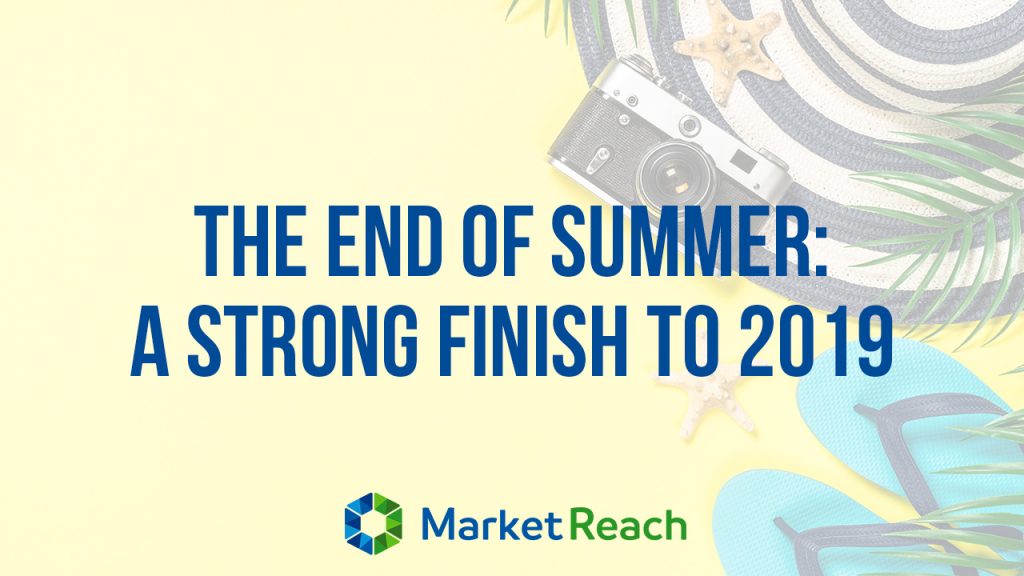 The End of Summer A Strong Finish to 2019 MarketReach Inc.