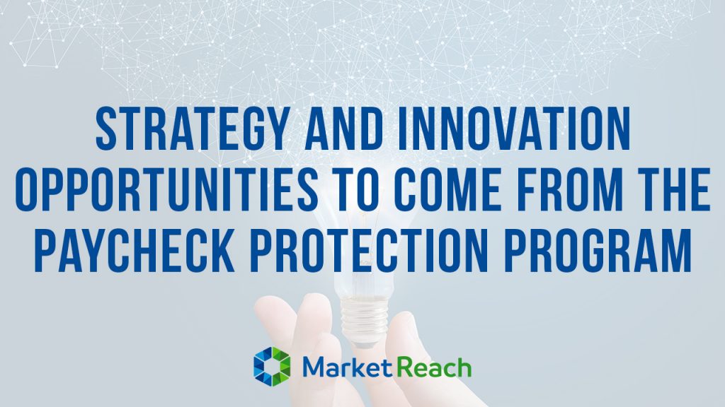 Strategy and Innovation Opportunities to Come from The Paycheck Protection Program