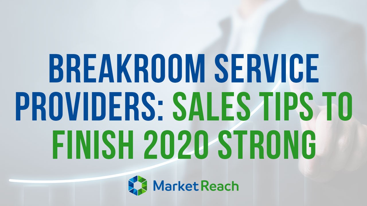 Breakroom-Service-Providers--Sales-Tips-to-Finish-2020-Strong