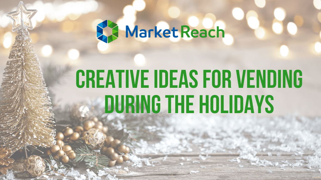 Creative Ideas for Vending During the Holidays