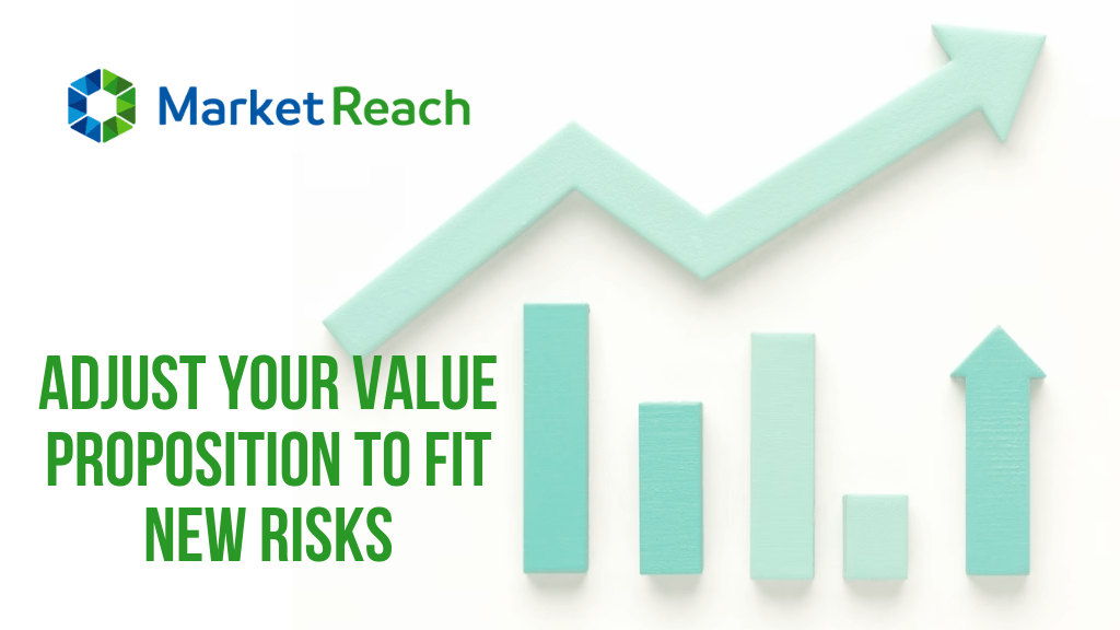 Adjust Your Value Proposition to Fit New Risks
