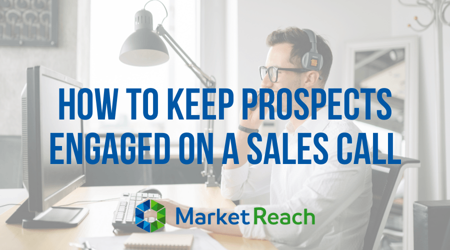 How to Keep Prospects Engaged on a Sales Call