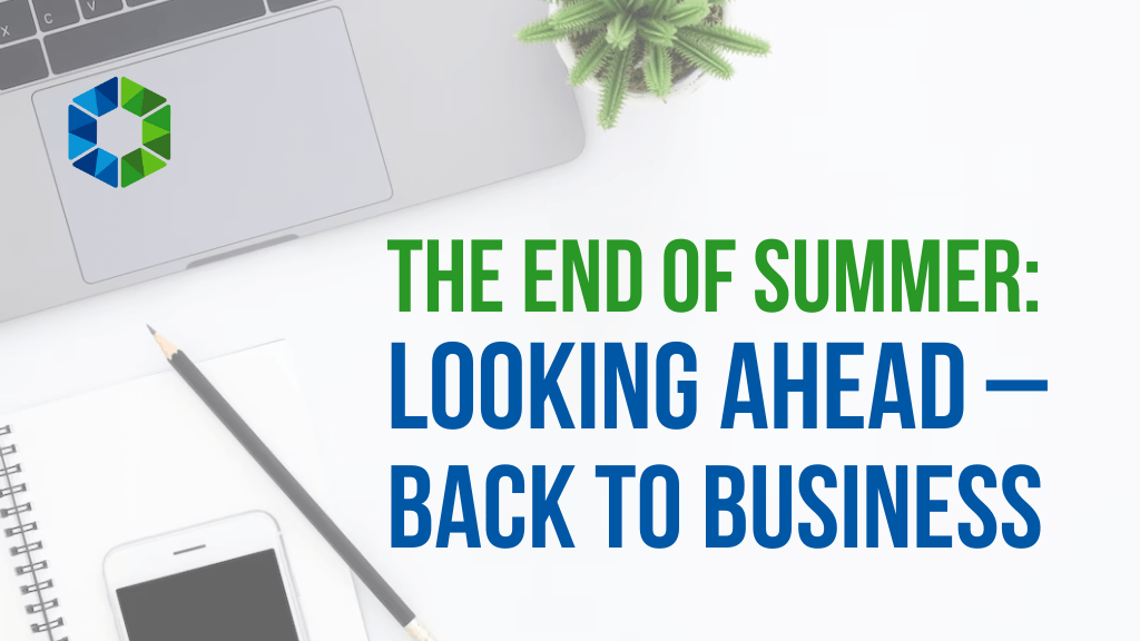 The End of Summer: Looking ahead – Back to Business