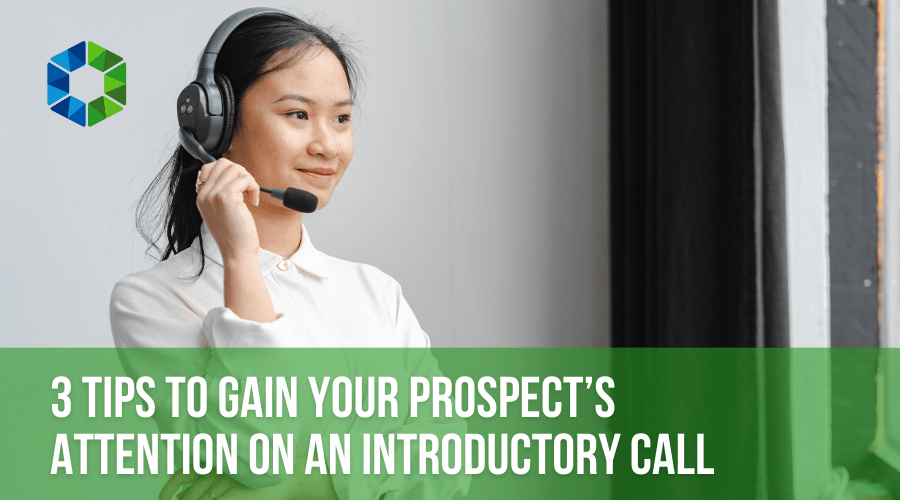 3 Tips to Gain Your Prospect’s Attention