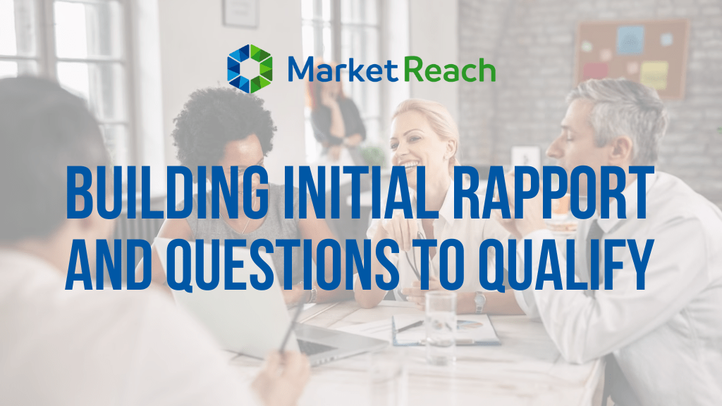 Building Initial Rapport and Questions to Qualify