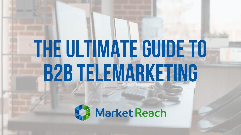 The Ultimate Guide to B2B Telemarketing