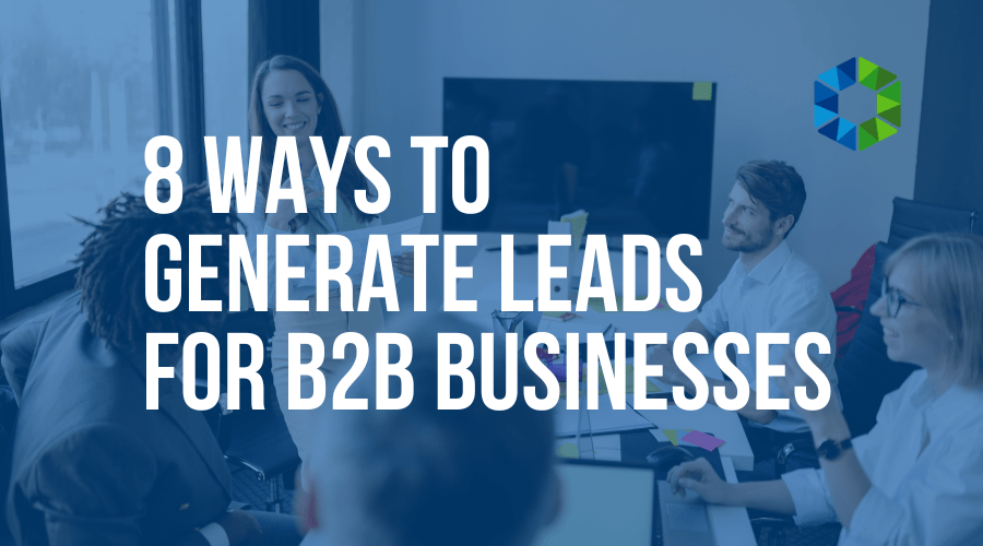 8 Ways to Generate Leads for B2B Businesses